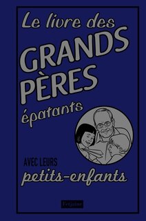 Front cover_Le livre des grands-pères épatants avec leurs petits-enfants