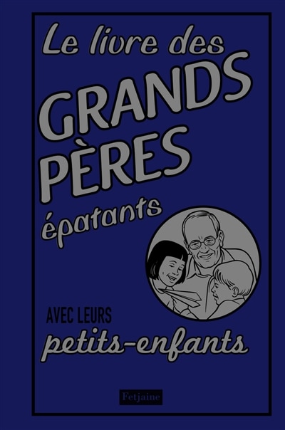 Front cover_Le livre des grands-pères épatants avec leurs petits-enfants
