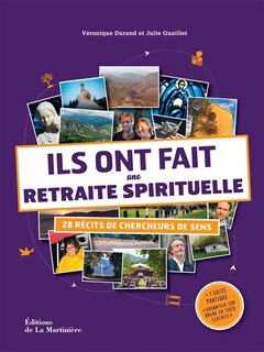 Ils ont fait une retraite spirituelle: 28 récits de chercheurs de sens