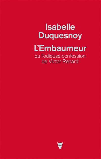 Couverture_L' embaumeur ou L'odieuse confession de Victor Renard