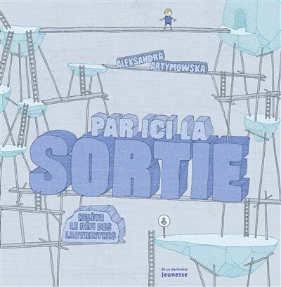 Par ici la sortie: Relève le défi des labyrinthes