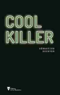 COOL KILLER de SEBASTIEN DOURVER