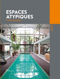 Espaces atypiques: vivre autrement