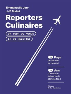 Reporters culinaires: un tour du monde en 80 recettes