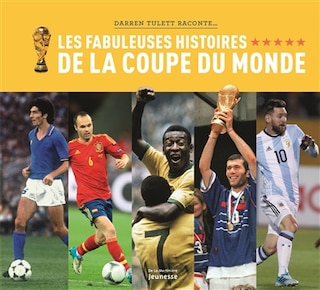 Front cover_Les fabuleuses histoires de la Coupe du monde