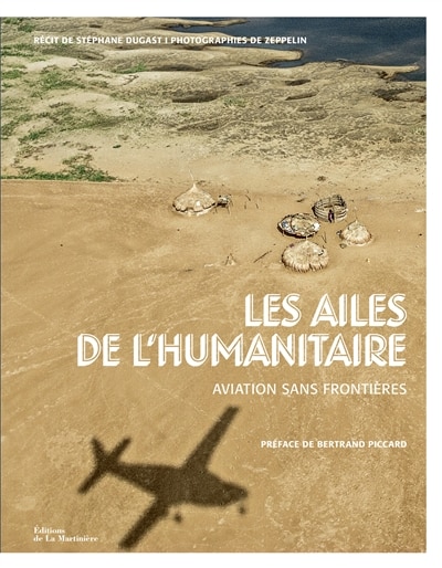 Les ailes de l'humanitaire: Aviation sans frontières