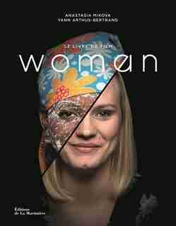 WOMAN : LE LIVRE DU FILM de YANN ARTHUS-BERTRAND