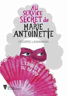 AU SERVICE SECRET DE MARIE-ANTOINETTE de FREDERIC LENORMAND
