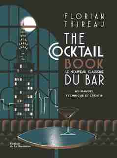 Cocktail book : le nouveau classique du bar de Florian Thireau