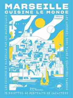 Marseille, cuisine du monde de Vérane Frédiani
