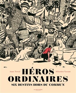 Couverture_Héros ordinaires : six destins hors du commun
