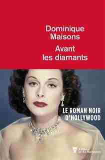 Avant les diamants de Dominique Maisons