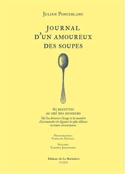 Journal d'un amoureux des soupes: 60 recettes au gré des humeurs