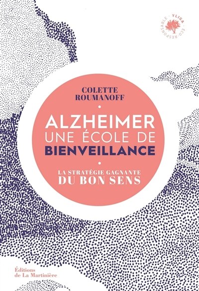 Front cover_Alzheimer : une école de bienveillance : la stratégie gagnante du bon sens