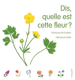 Front cover_Dis, quelle est cette fleur ?
