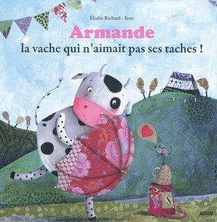 Front cover_Armande, la vache qui n'aimait pas ses taches !
