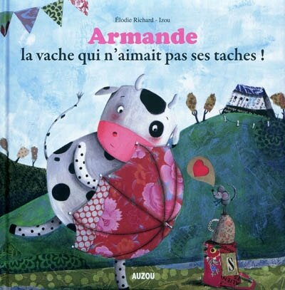 Front cover_ARMANDE, LA VACHE QUI N'AIMAIT PAS SES TACHES !