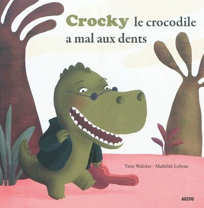 Front cover_Crocky le crocodile a mal aux dents
