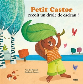 Front cover_PETIT CASTOR REÇOIT UN DRÔLE DE CADEAU