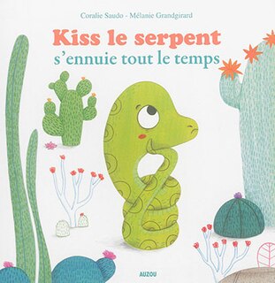 Front cover_KISS LE SERPENT S'ENNUIE TOUT LE TEMPS