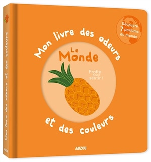 Mon livre des odeurs et des couleurs: le monde