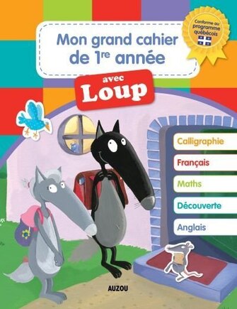 MON GRAND CAHIER DE PREMIÈRE ANNÉE AVEC LOUP