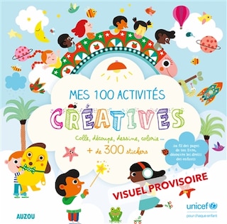 Couverture_Mes 100 activités créatives : colle, découpe, dessine, colorie... : + de 250 stickers