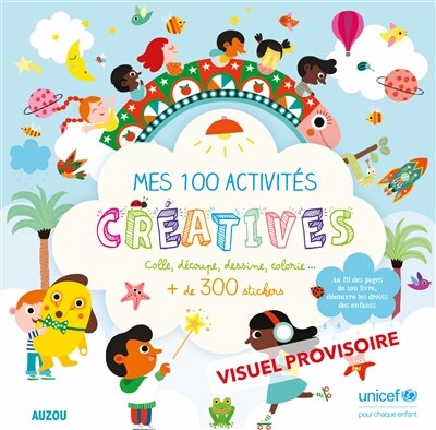 Couverture_Mes 100 activités créatives : colle, découpe, dessine, colorie... : + de 250 stickers