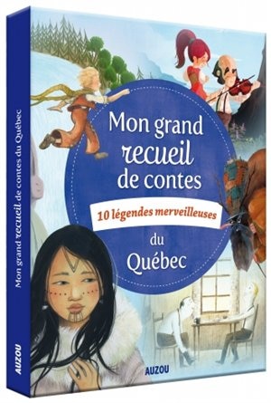 Front cover_Mon grand recueil de contes du Québec