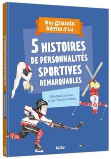 Couverture_5 HISTOIRES DE PERSONNALITÉS SPORTIVES REMARQUABLES