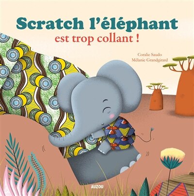 Couverture_Scratch l'éléphant est trop collant !