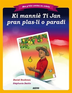 Couverture_Ki mannié Ti Jean pran plas-li o paradi = Comment Ti Jean est entré au paradis