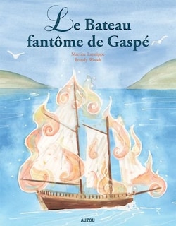 BATEAU FANTÔME DE GASPÉ (LE)