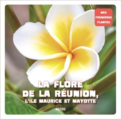 Front cover_La flore de La Réunion, l'île Maurice et Mayotte