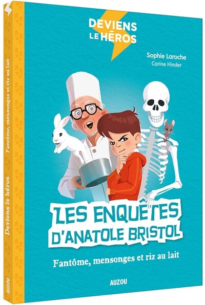 Front cover_Les enquêtes d'Anatole Bristol : fantôme, mensonges et riz au lait