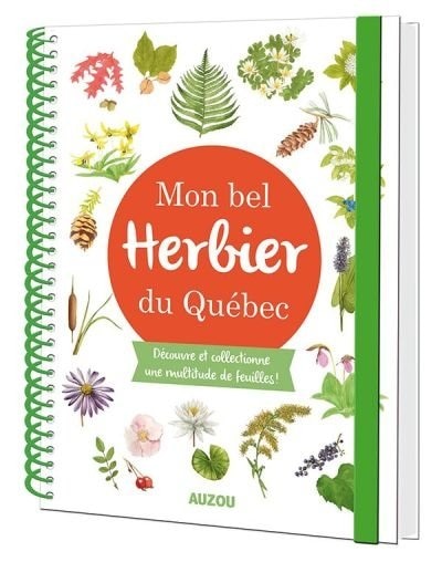 Mon bel herbier du Québec: découvre et collectionne une multitude de feuilles!
