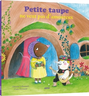 Front cover_PETITE TAUPE NE VEUT PAS D'AMOUREUX