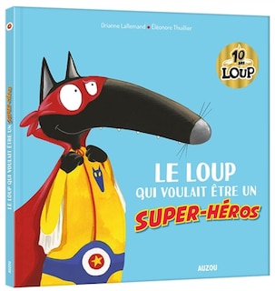 Front cover_LE LOUP QUI VOULAIT ÊTRE UN SUPER-HÉROS