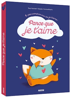 Front cover_Parce que je t'aime : 6 jolies animations pour dire je t'aime !