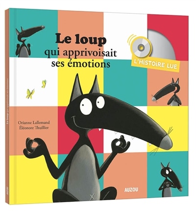 Front cover_LE LOUP QUI APPRIVOISAIT SES ÉMOTIONS