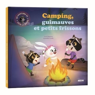 LES AVENTURES DE LÉON LE RATON CAMPING, GUIMAUVE ET PETITS FRISSONS
