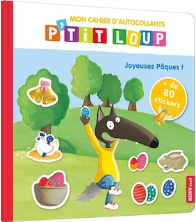 Couverture_Mon cahier d'autocollants P'tit Loup : joyeuses Pâques !