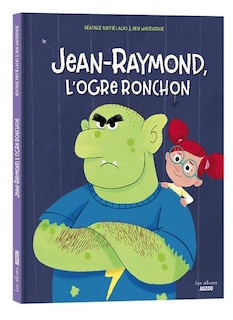 Couverture_Jean-Raymond, l'ogre ronchon