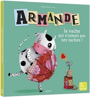 Front cover_Armande, la vache qui n'aimait pas ses taches !