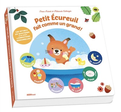Front cover_Petit écureuil fait comme un grand ! : les rituels du quotidien avec plein d'animations sensorielles !