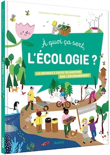 Couverture_A quoi ça sert, l'écologie ?