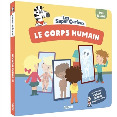 SUPER-CURIEUX (LES) : LE CORPS HUMAIN