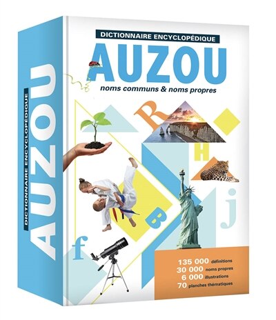 Dictionnaire encyclopédique Auzou : noms communs & noms propres: noms communs & noms propres