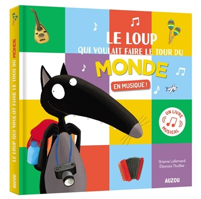 Le Loup Qui Voulait Faire Le Tour Du Monde En Musique Book By Orianne Lallemand Paperback Www Chapters Indigo Ca