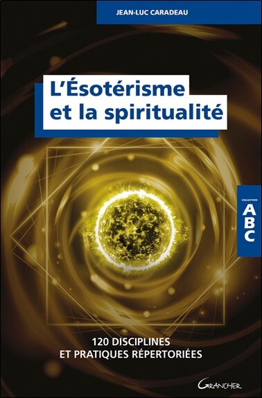 Front cover_L'ésotérisme et la spiritualité : 120 disciplines et pratiques répertoriées